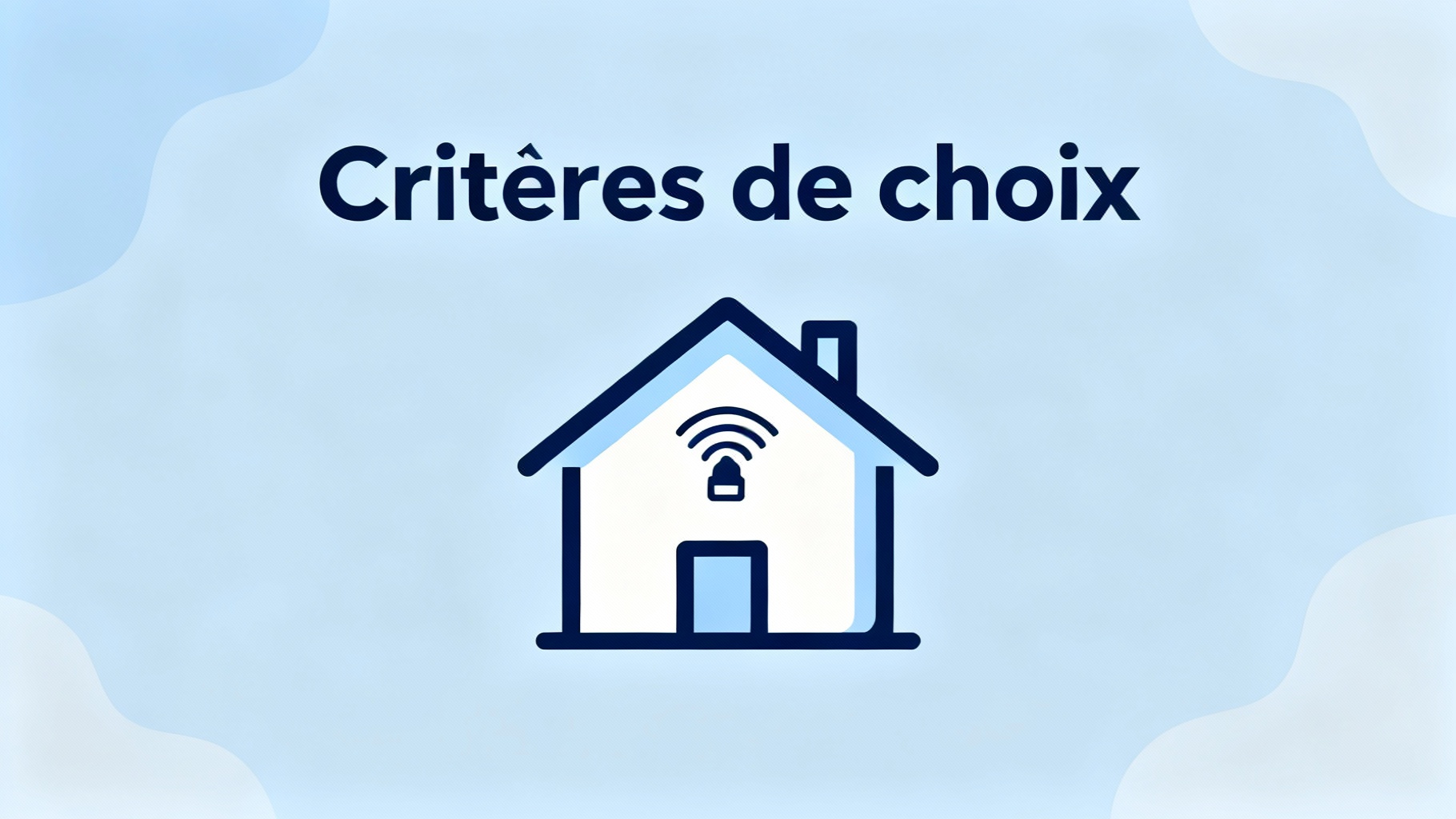 Comparatif des alarmes maison selon 60 millions de consommateurs 1 Critères de choix