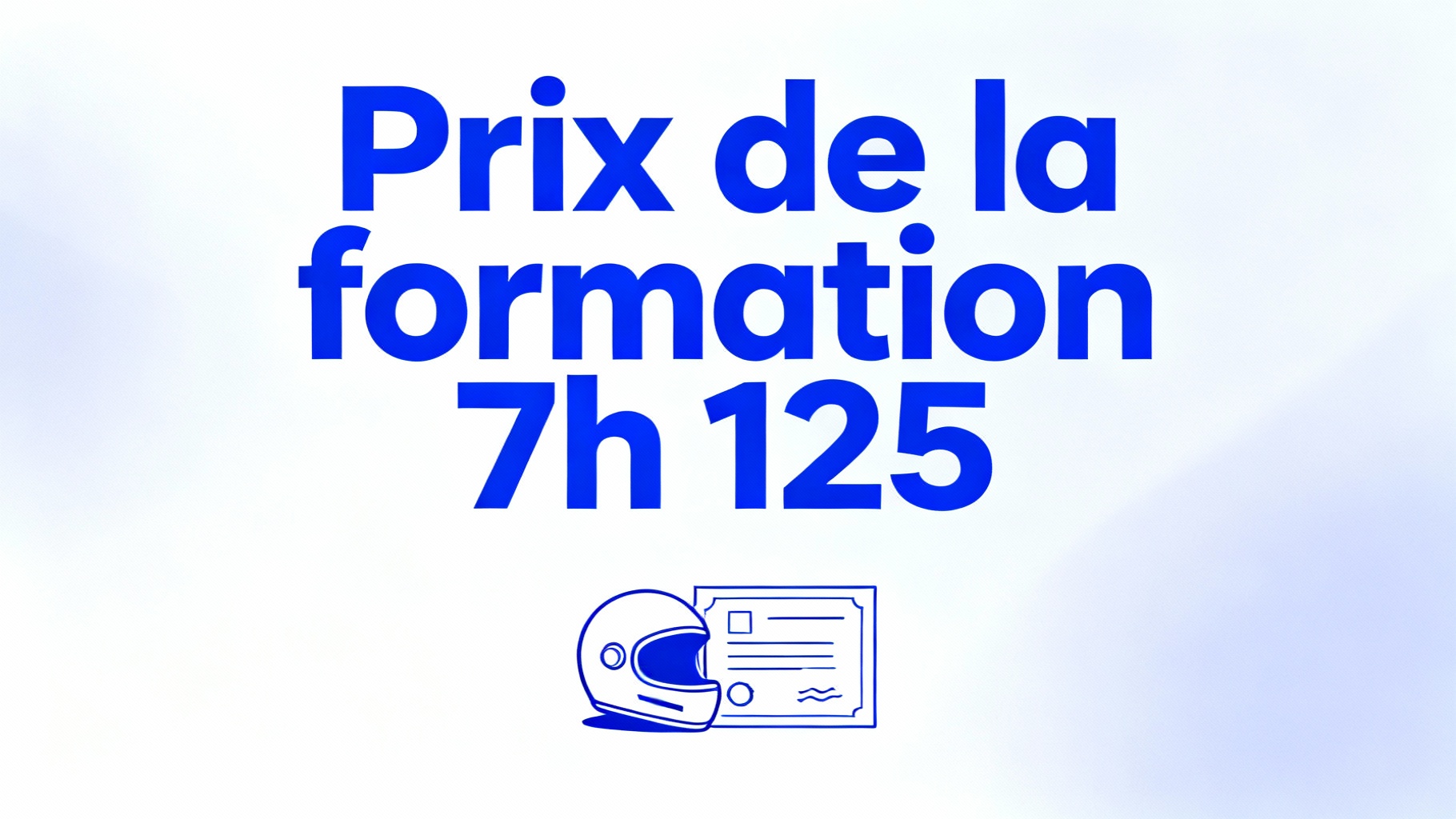 Prix de la formation 7h 125