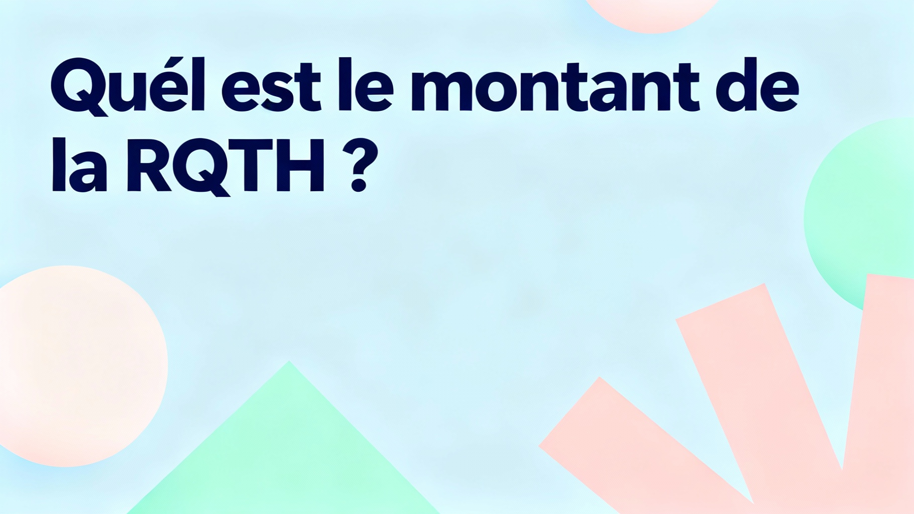 Quel est le montant de la RQTH ?